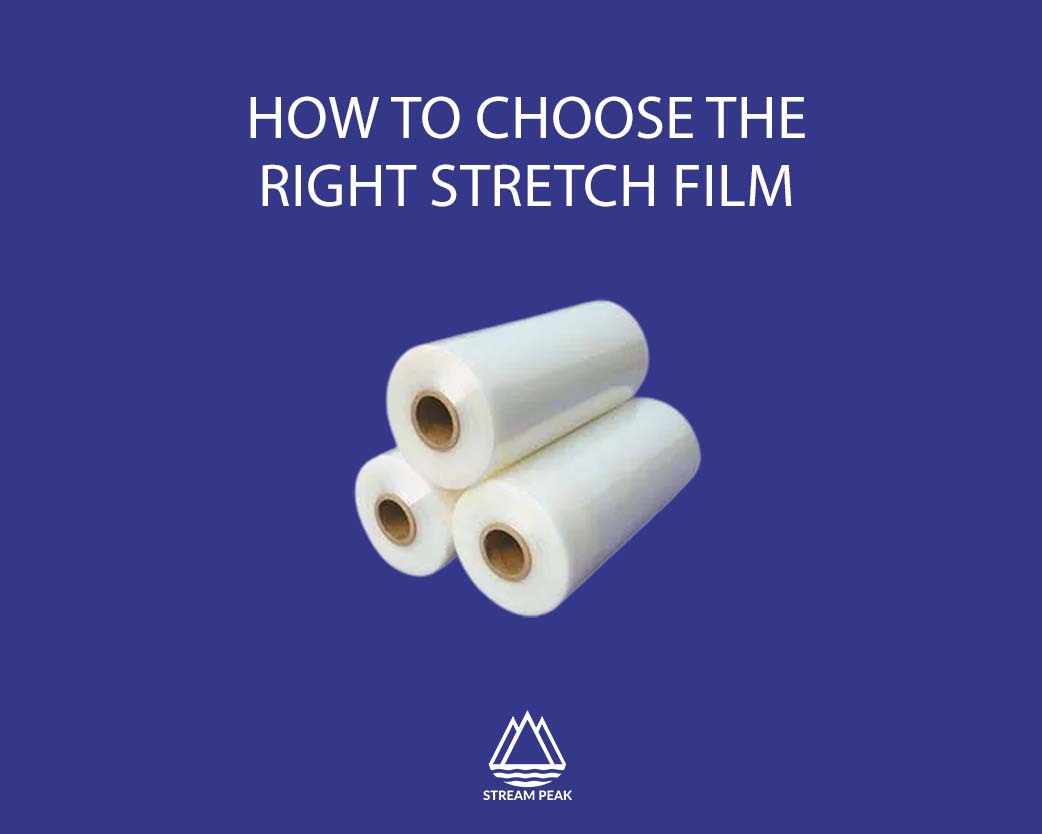 How to Choose the Right Stretch Film