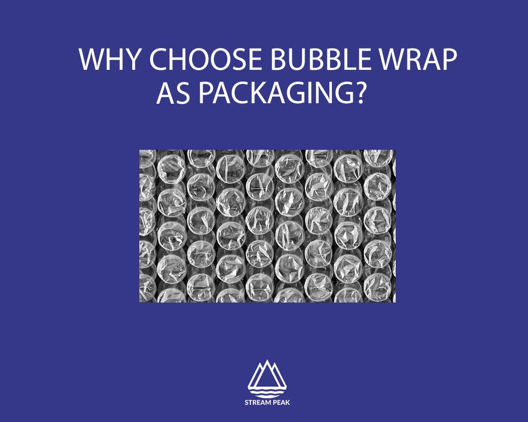 Why Choose Bubble Wrap as Packaging?